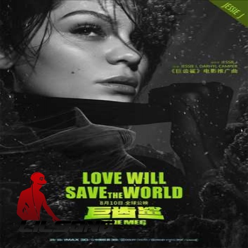 Jessie J - Love Will Save The World (From The Meg Movie)